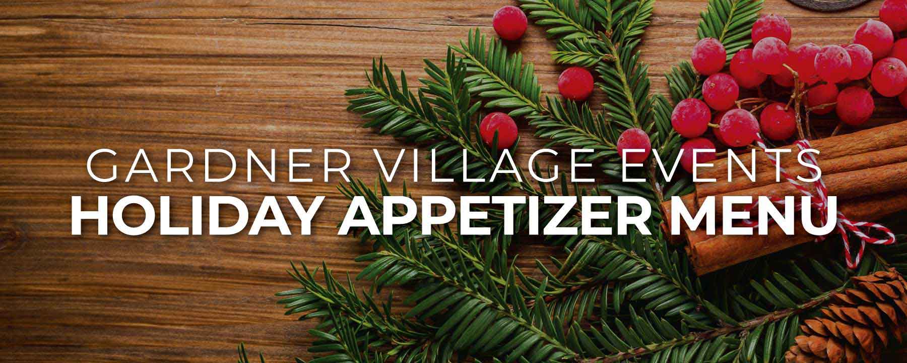gardner village event venues holiday appetizer menu