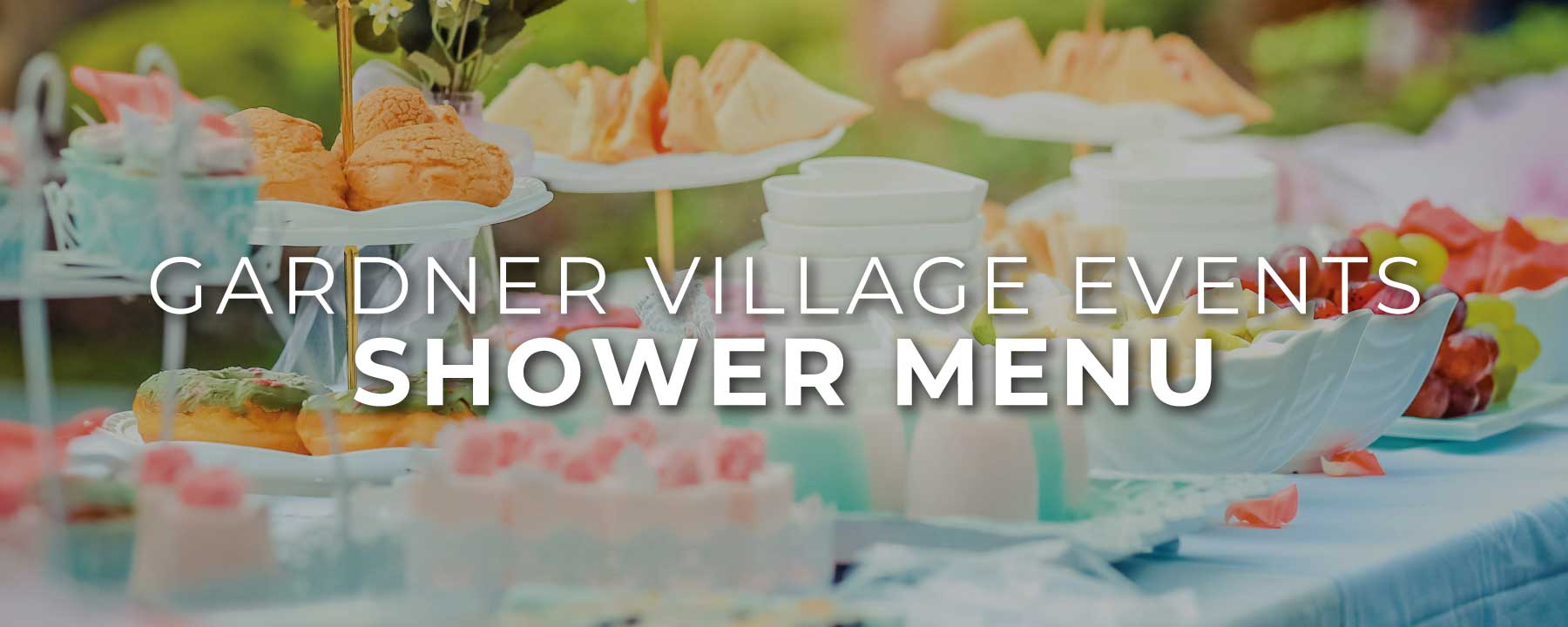 gardner village event venues shower menu gardner village event venues shower menu